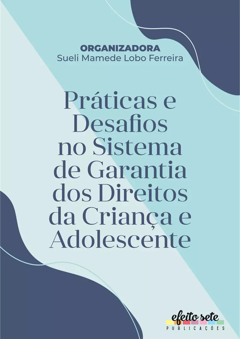 Práticas e Desafios no Sistema de Garantia dos Direitos da Criança e Adolescente